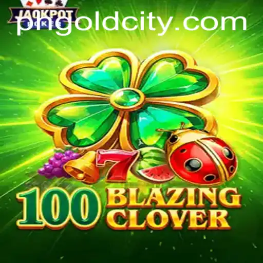 100BlazingClover: Exploring the Thrilling World of Gold City